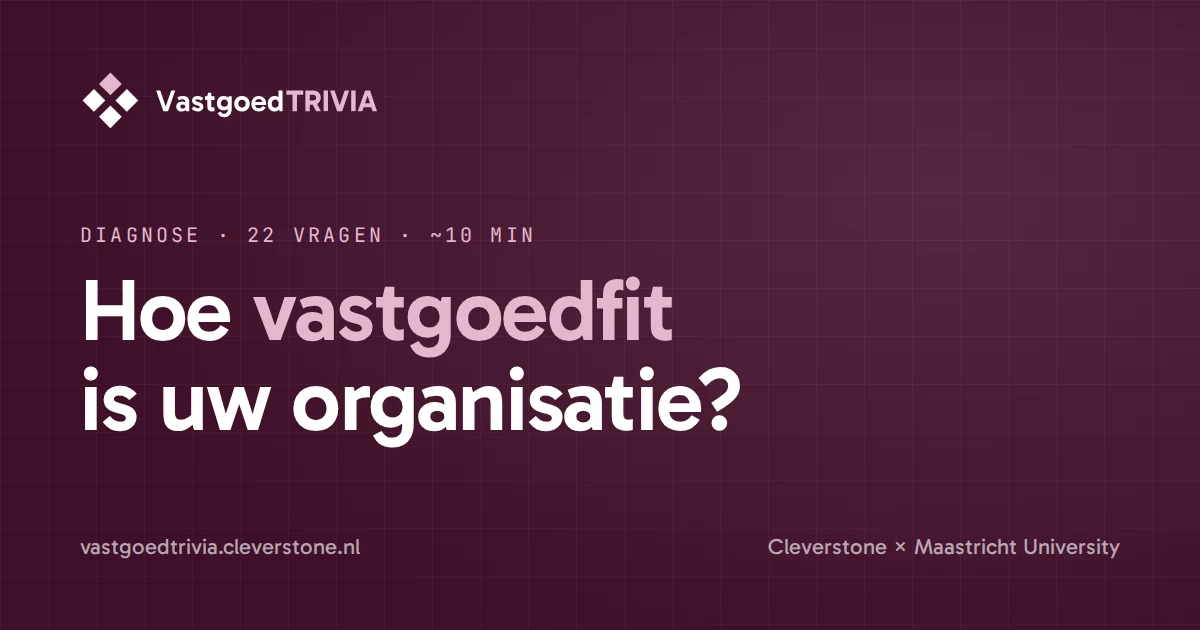 VastgoedTRIVIA: hoe vastgoedfit is uw organisatie?